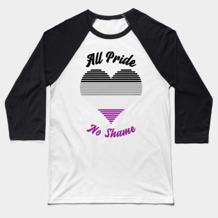 All Pride No Shame - Asexual Flag Baseball T-Shirt